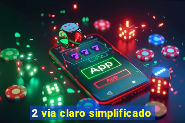 2 via claro simplificado